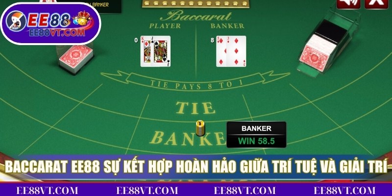 Baccarat EE88 - Siêu Phẩm Casino Trực Tuyến Độc Đáo Nhất 2 Baccarat EE88 là sự kết hợp hoàn hảo giữa trí tuệ và giải trí