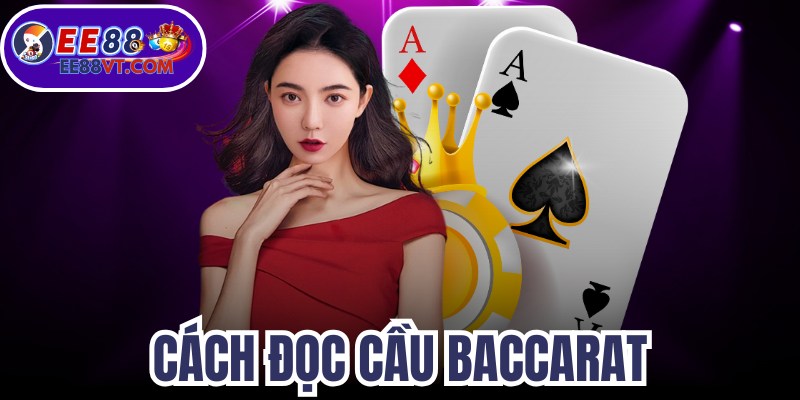 Cách Đọc Cầu Baccarat