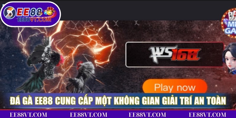 Đá Gà EE88 - Sân Chơi Cá Cược Đẳng Cấp Và Cuốn Hút 2 Đá gà EE88 cung cấp một không gian giải trí an toàn và thuận tiện