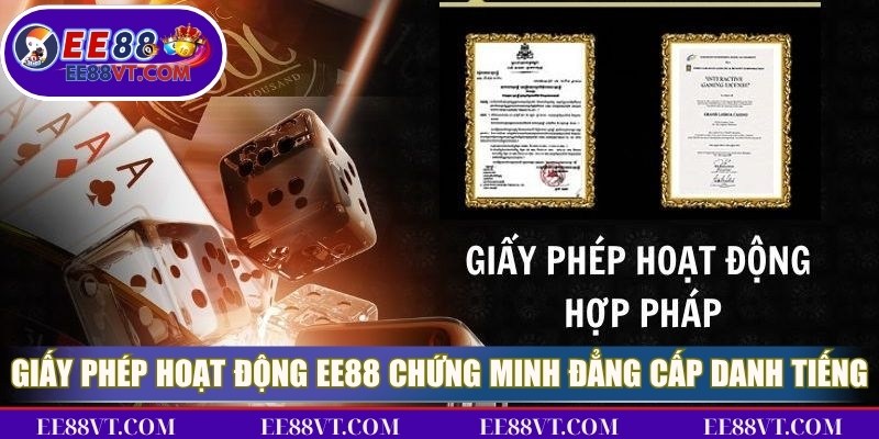 Giấy Phép Hoạt Động EE88 - Nâng Cao Uy Tín Dịch Vụ 1 Giấy phép hoạt động EE88 chứng minh đẳng cấp và danh tiếng