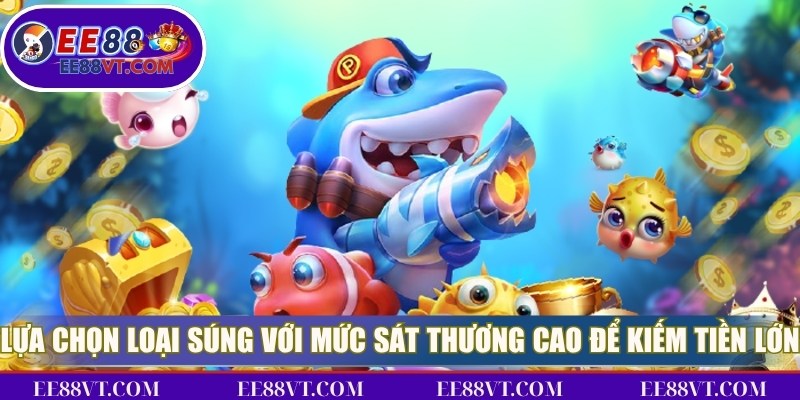 Kinh Nghiệm Săn Boss Thắng Lớn, Kiếm Thưởng Khủng 3 Lựa chọn loại súng với mức sát thương cao để kiếm tiền lớn
