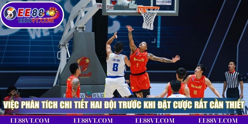 Mẹo Đặt Cược Bóng Rổ Chính Xác Trong Từng Giải Đấu 3 Việc phân tích chi tiết hai đội trước khi đặt cược rất cần thiết