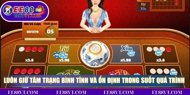 Mẹo Đọc Cầu Xóc Đĩa Chuẩn, Dự Đoán Luôn Chính Xác 4 Luôn giữ tâm trạng bình tĩnh và ổn định trong suốt quá trình cược