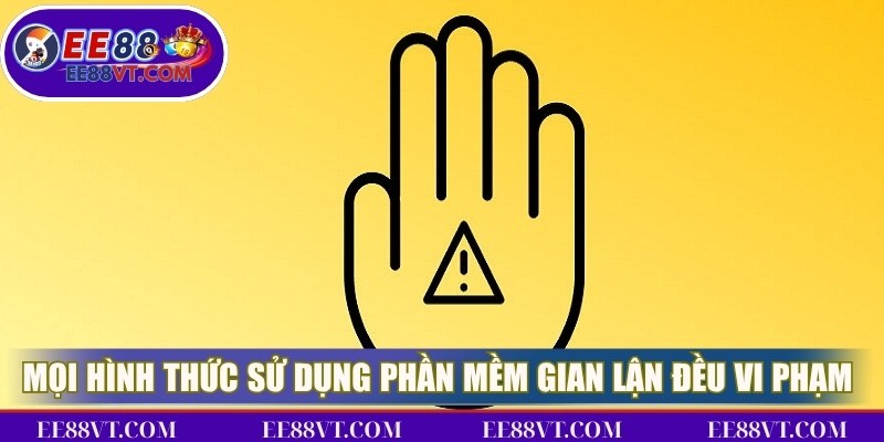 Mọi hình thức sử dụng phần mềm gian lận đều vi phạm chính sách