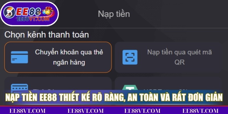 Nạp Tiền EE88 - Chi Tiết Từng Bước Giao Dịch Nhanh Chóng 2 Nạp tiền EE88 được thiết kế rõ ràng, an toàn và rất đơn giản