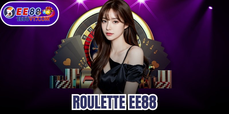 Roulette EE88 - Vòng Quay May Mắn Độc Đáo Nên Thử 1 Roulette EE88