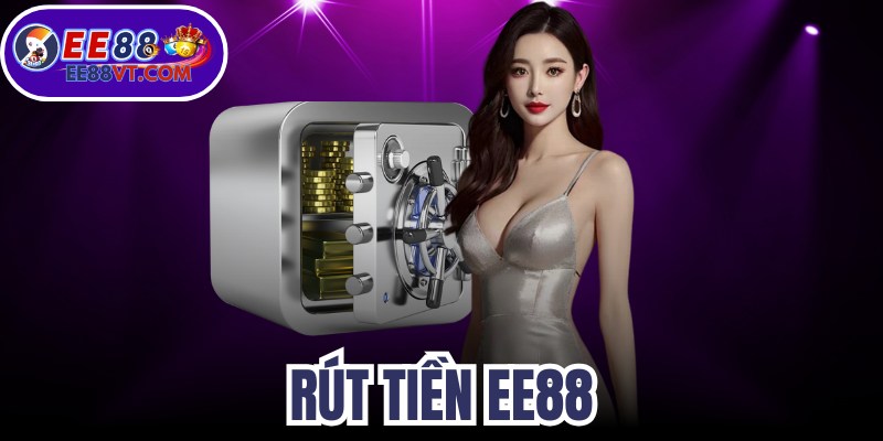 Rút Tiền EE88 - Giao Dịch Đổi Thưởng Đơn Giản Và Tiện Lợi 1 Rút Tiền EE88