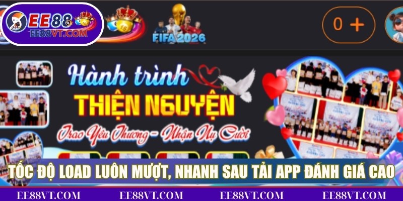 Tải App EE88 - Cài Ứng Dụng Tiện Lợi Trên Mọi Thiết Bị 4 Tốc độ load luôn mượt, nhanh sau tải app được đánh giá cao