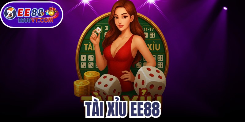 Tài Xỉu EE88 - Cược Thú Vị, Không Thể Bỏ Qua Hôm Nay 1 Tài Xỉu EE88