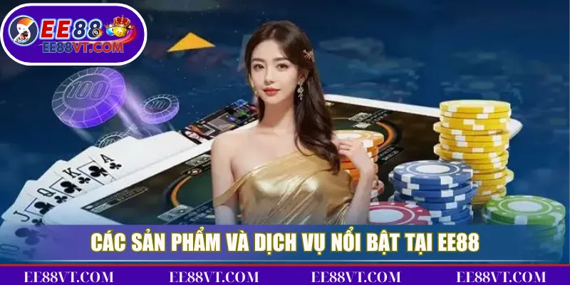EE88 3 Các sản phẩm và dịch vụ nổi bật tại EE88