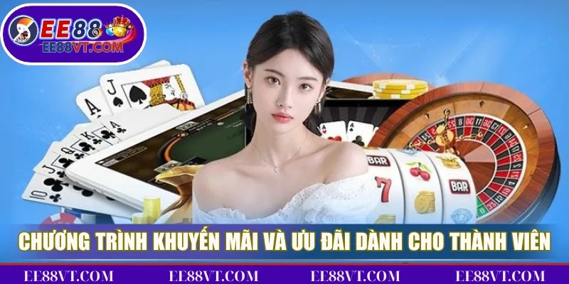 EE88 4 Chương trình khuyến mãi và ưu đãi dành cho thành viên EE88