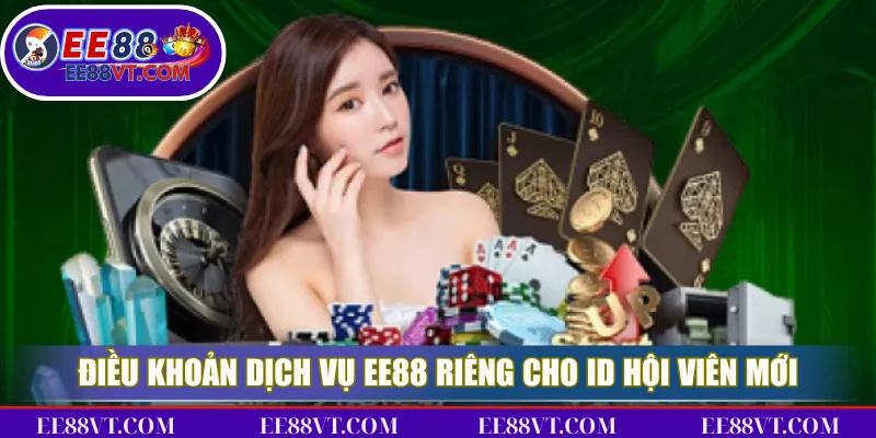 Điều khoản dịch vụ EE88 riêng cho ID hội viên mới